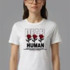 Dear Human T-Shirt Unisex | 180 GSM Cotton Crew Neck
