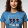 Dear Human T-Shirt Unisex | 180 GSM Cotton Crew Neck