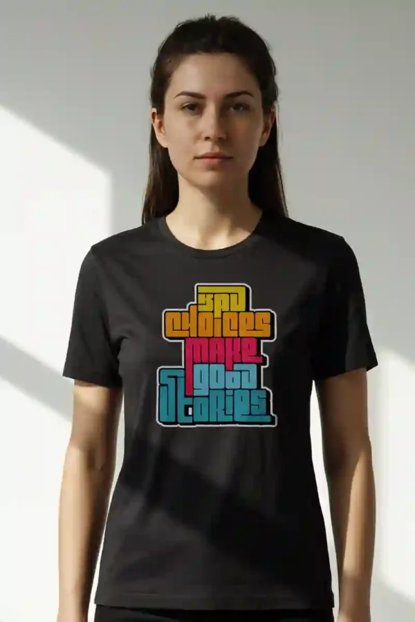 Big Choices Better Stories Unisex T-Shirt