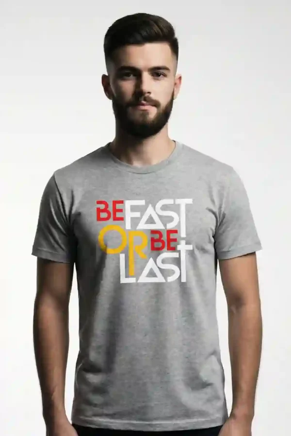 Be Fast or Be Last Unisex T-Shirt | 100% Premium Cotton