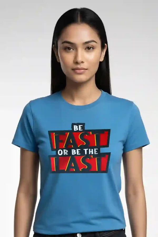 Be Fast or Last Unisex T-Shirt | 180 GSM Premium Cotton Tee