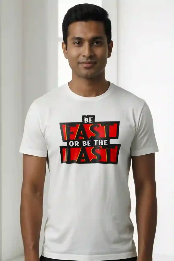 Be Fast or Last Unisex T-Shirt | 180 GSM Premium Cotton Tee