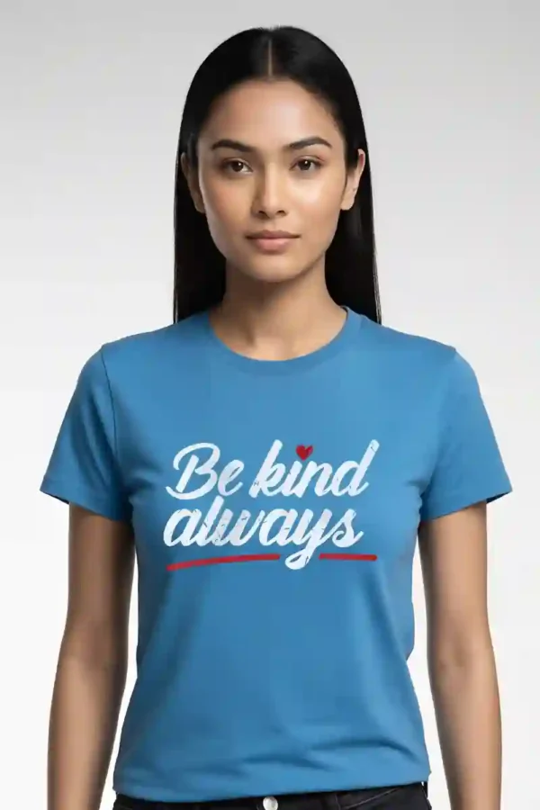 Be Kind Always T-Shirt Unisex | 180 GSM Cotton Crew Neck
