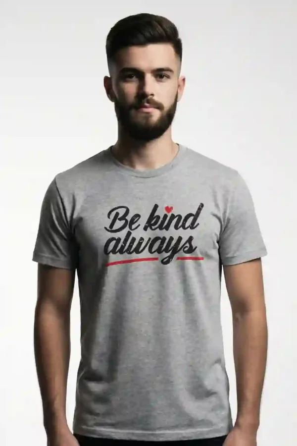 Be Kind Always T-Shirt Unisex | 180 GSM Cotton Crew Neck