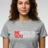 022-BIY_Jane Grey Template Believe In Yourself T-Shirt