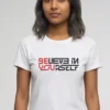 022-BIY_Shamitha White Believe In Yourself T-Shirt