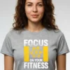 Focus on Your Fitness T-Shirt