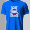 Don’t Be Afraid to Be Great T-Shirt Unisex | 180 GSM Cotton Crew Neck