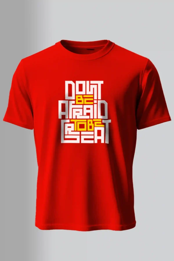 Don’t Be Afraid to Be Great T-Shirt Unisex | 180 GSM Cotton Crew Neck