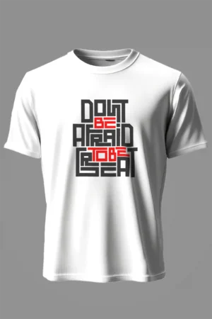 Don’t Be Afraid to Be Great T-Shirt Unisex | 180 GSM Cotton Crew Neck