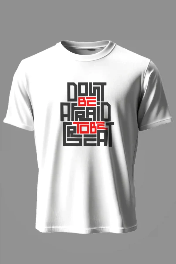 Don’t Be Afraid to Be Great T-Shirt Unisex | 180 GSM Cotton Crew Neck