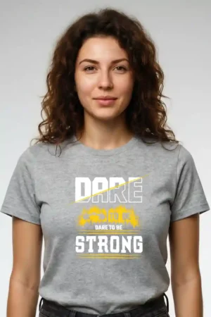 Dare To Be Strong T-Shirt