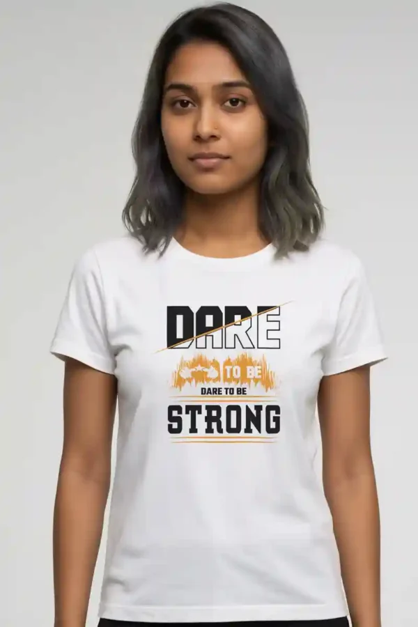 Dare To Be Strong T-Shirt