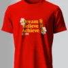 Dream it Believe it Achieve it T-Shirt Unisex | 180 GSM Cotton Crew Neck