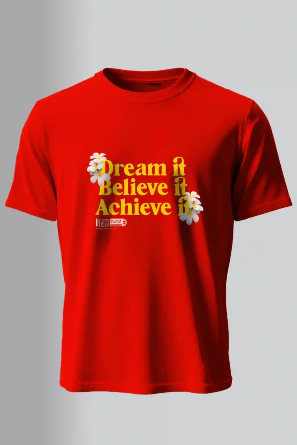 Dream it Believe it Achieve it T-Shirt Unisex | 180 GSM Cotton Crew Neck