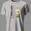Good Vibes T-Shirt Unisex | 180 GSM Cotton Crew Neck
