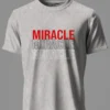 Miracle T-Shirt Unisex |  100% Pure Cotton