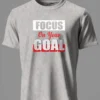 Focus on Your Goal T-Shirt Unisex |  100% Pure Cotton