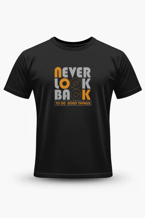 Never Look Back T-Shirt Unisex |  100% Pure Cotton