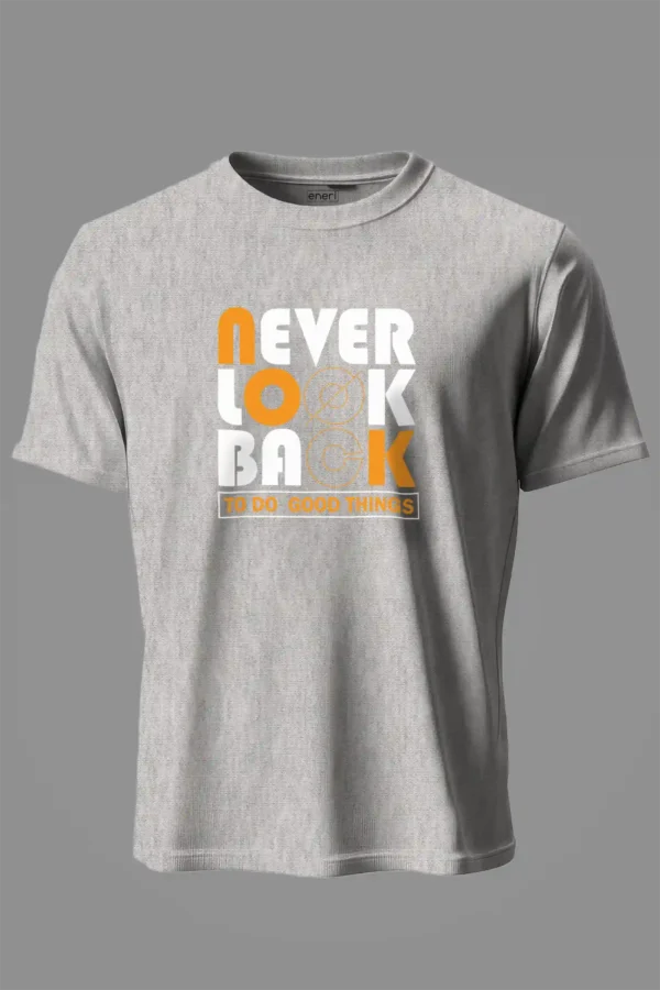 Never Look Back T-Shirt Unisex |  100% Pure Cotton