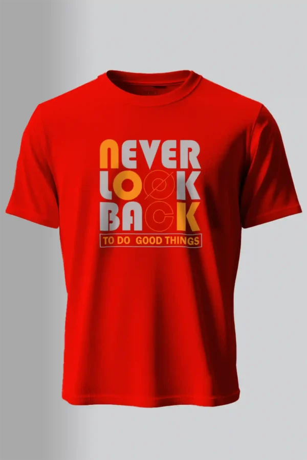 Never Look Back T-Shirt Unisex |  100% Pure Cotton
