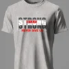 Stay Strong T-Shirt Unisex |  100% Pure Cotton