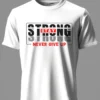 Stay Strong T-Shirt Unisex |  100% Pure Cotton