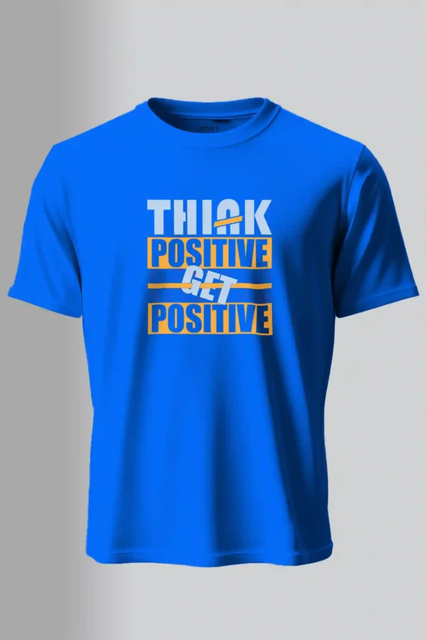 Think Positive Get Positive T-Shirt Unisex |  100% Pure Cotton