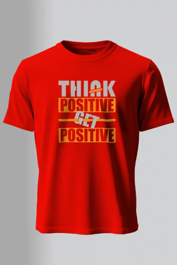 Think Positive Get Positive T-Shirt Unisex |  100% Pure Cotton