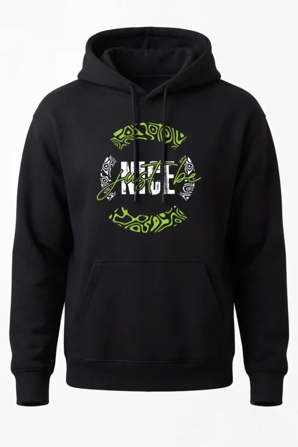 Just Be Nice Hoodie Unisex | 320 GSM Fleece Winter Wear