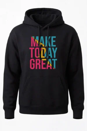 Hoodie Black Make Today Great Hoodie Unisex | 320 GSM Fleece Winter Wear