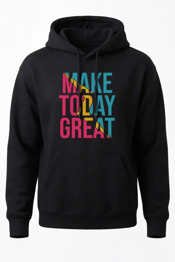 Hoodie Black Make Today Great Hoodie Unisex | 320 GSM Fleece Winter Wear