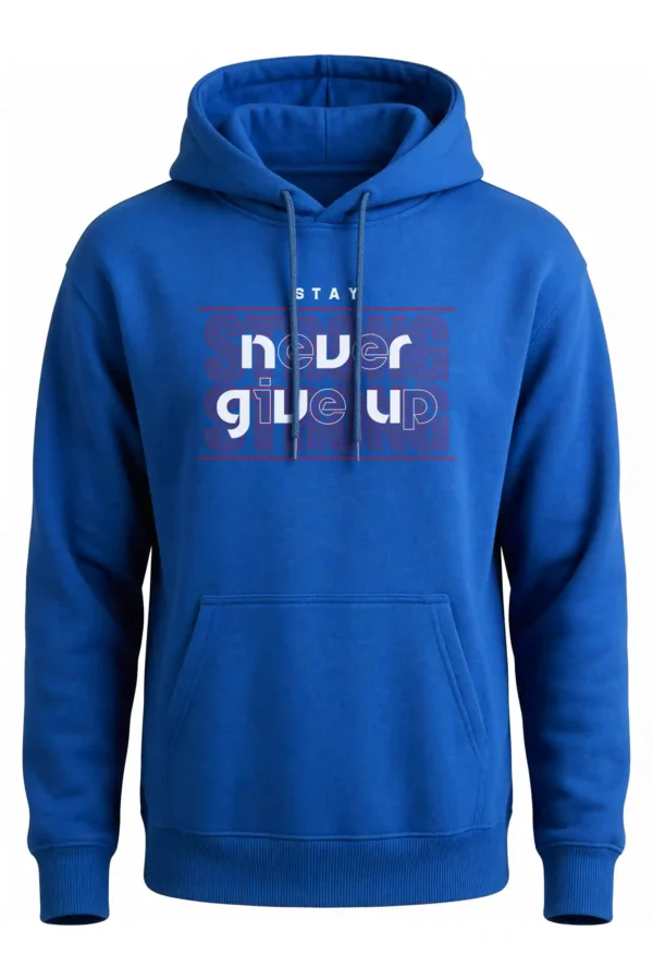 Stay Never Give Up Hoodie Unisex | 320 GSM Fleece Winter Wear