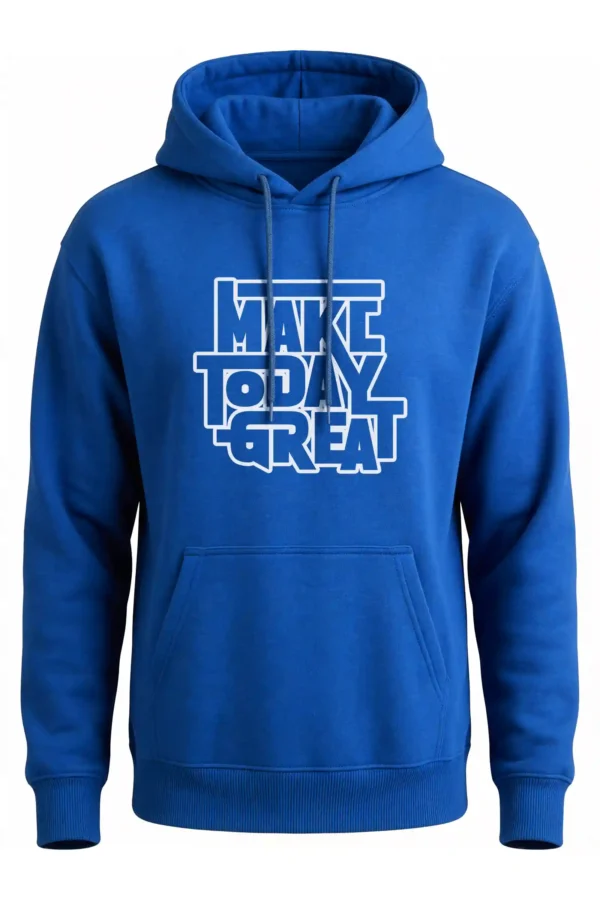 Hoodie Blue Make Today Great Hoodie Unisex | 320 GSM Fleece Winter Wear