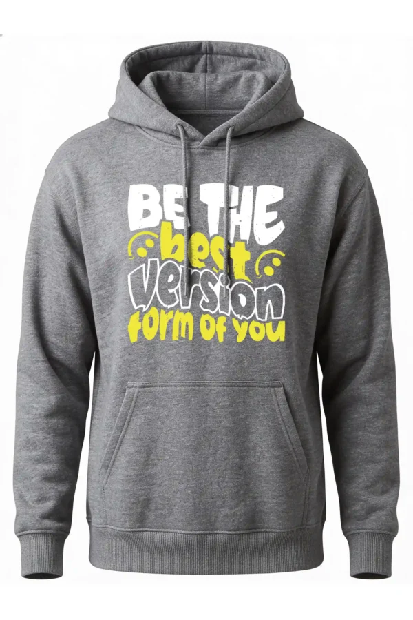 Be the Best Version Hoodie Unisex | 320 GSM Fleece Winter Wear