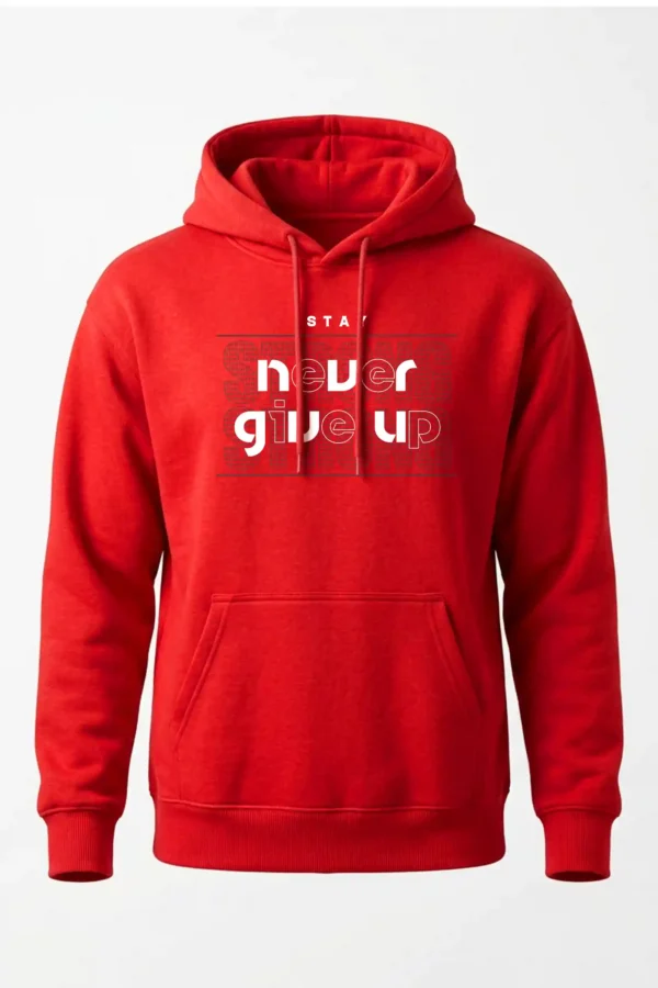Stay Never Give Up Hoodie Unisex | 320 GSM Fleece Winter Wear