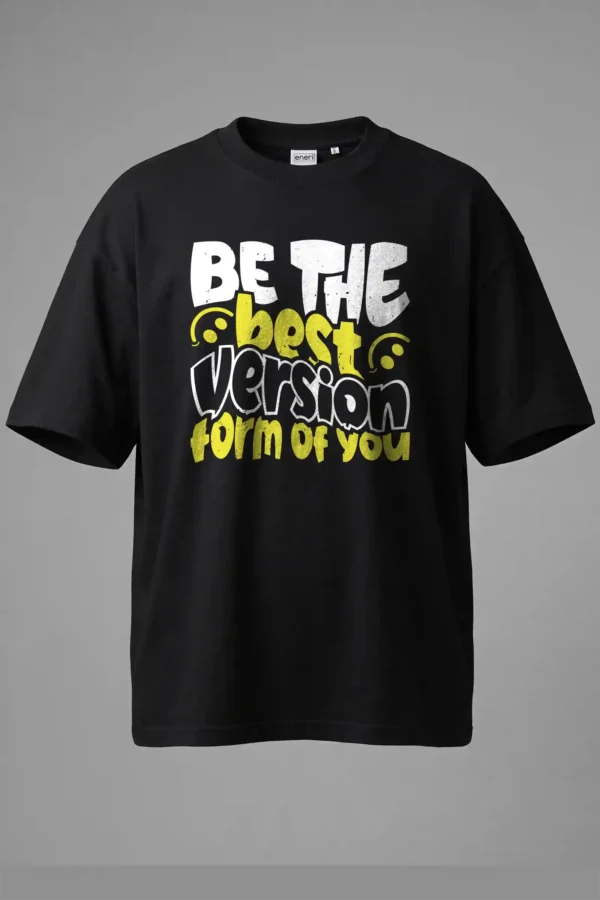 Be the Best Version Oversized T-Shirt Unisex |  100% Pure Cotton