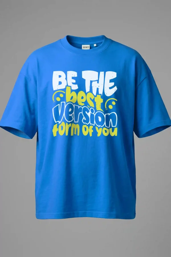 Be the Best Version Oversized T-Shirt Unisex |  100% Pure Cotton