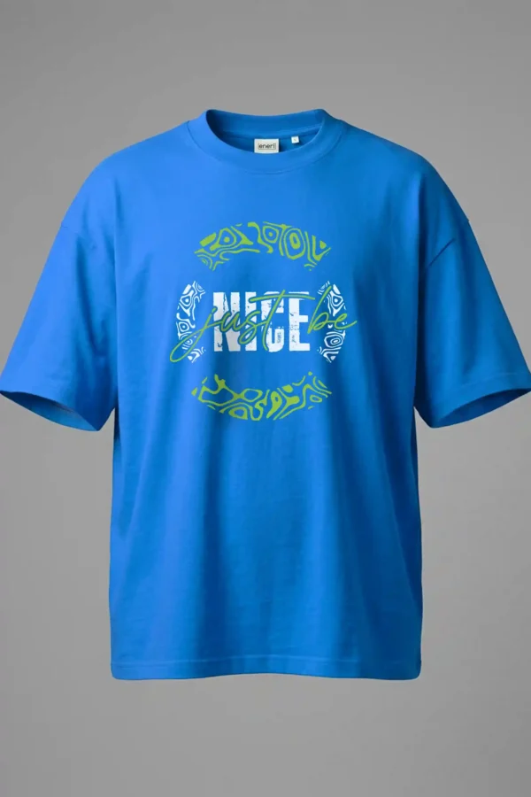 Just Be Nice Oversized T-Shirt Unisex |  100% Pure Cotton