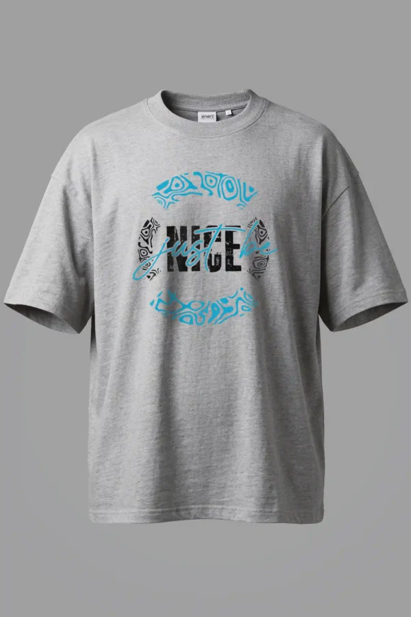 Just Be Nice Oversized T-Shirt Unisex |  100% Pure Cotton