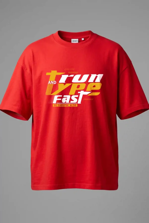 Run and Type Fast Oversized T-Shirt Unisex |  100% Pure Cotton