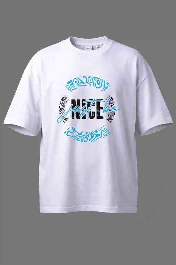 Just Be Nice Oversized T-Shirt Unisex |  100% Pure Cotton
