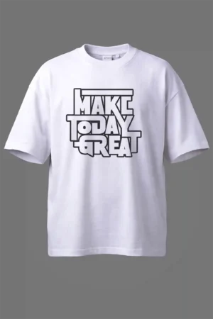 Over Size White Make Today Great Oversized T-Shirt Unisex | 100% Pure Cotton