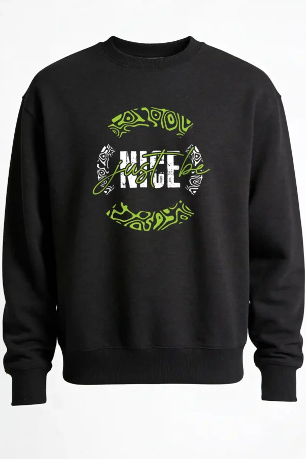 Just Be Nice Sweatshirt Unisex | 300 GSM Premium Winter
