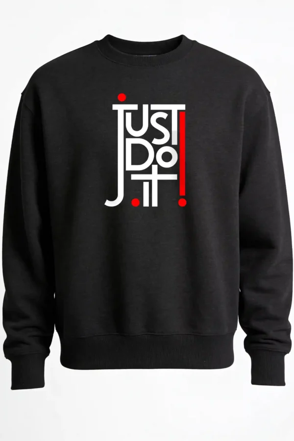 Just Do It Sweatshirt Unisex | 300 GSM Premium Winter