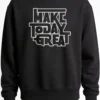 Make Today Great Sweatshirt Unisex | 300 GSM Premium Winter