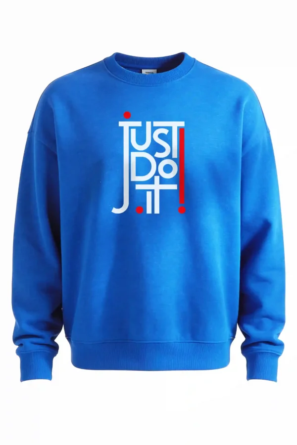 Just Do It Sweatshirt Unisex | 300 GSM Premium Winter