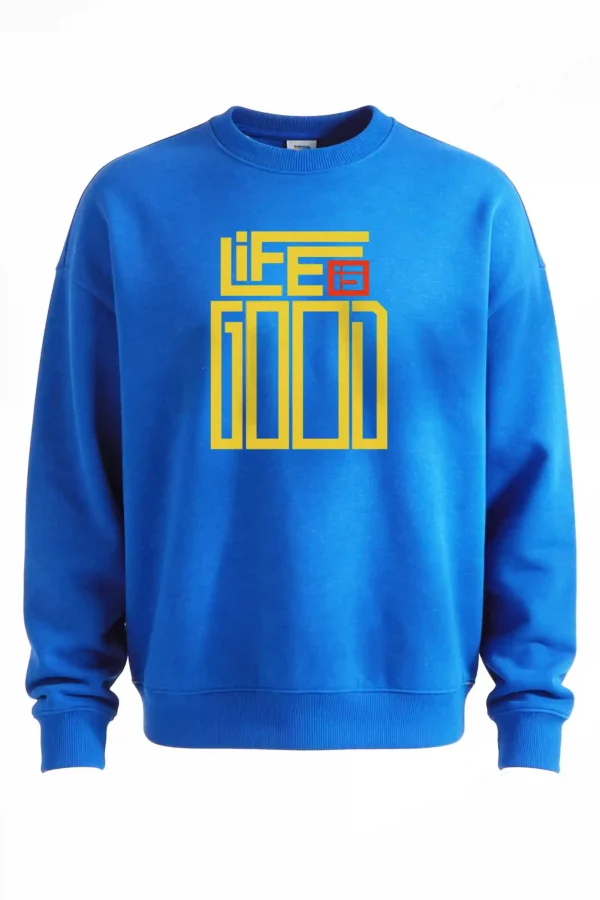Life is Good Sweatshirt Unisex | 300 GSM Premium Winter