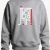 Just Do It Sweatshirt Unisex | 300 GSM Premium Winter