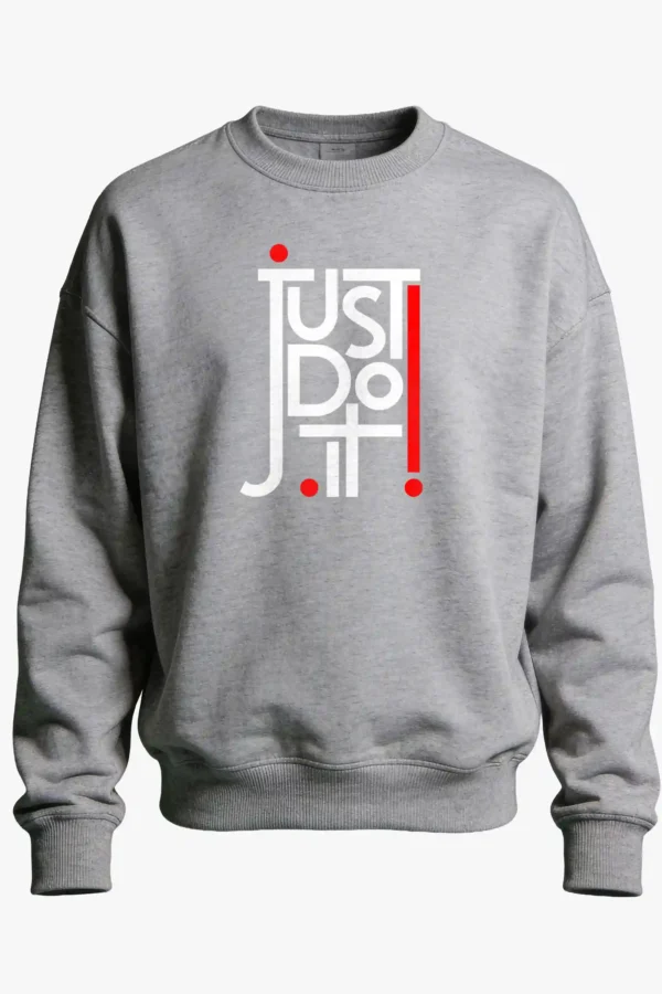 Just Do It Sweatshirt Unisex | 300 GSM Premium Winter